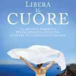 LIBERA IL CUORE