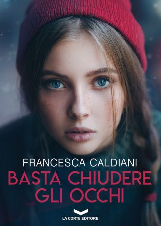 BASTA CHIUDERE GLI OCCHI Francesca Caldiani