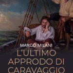 L'ULTIMO APPRODO DI CARAVAGGIO