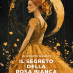 IL SEGRETO DELLA ROSA BIANCA